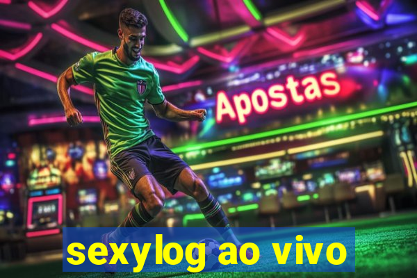 sexylog ao vivo